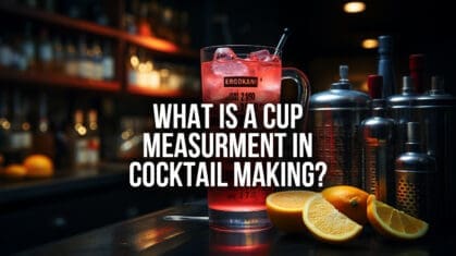 What is a cup measurment in cocktail making?