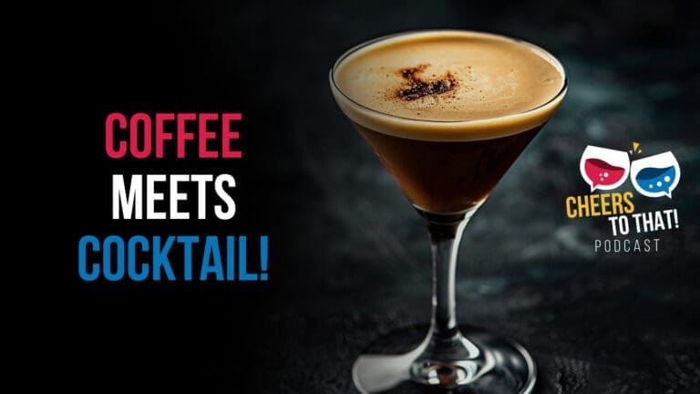 03 – Espresso Martini: The Cocktail Everyone’s Buzzing About – Cheers To That! Podcast