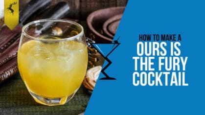 Ours is the Fury Cocktail