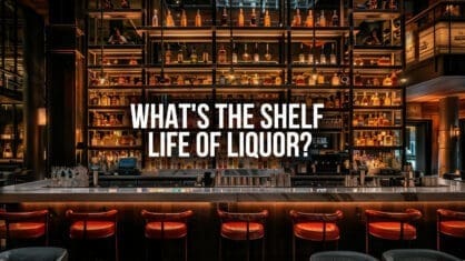 What’s the Shelf Life of Liquor?